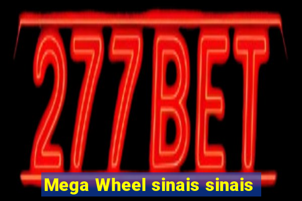 Mega Wheel sinais sinais